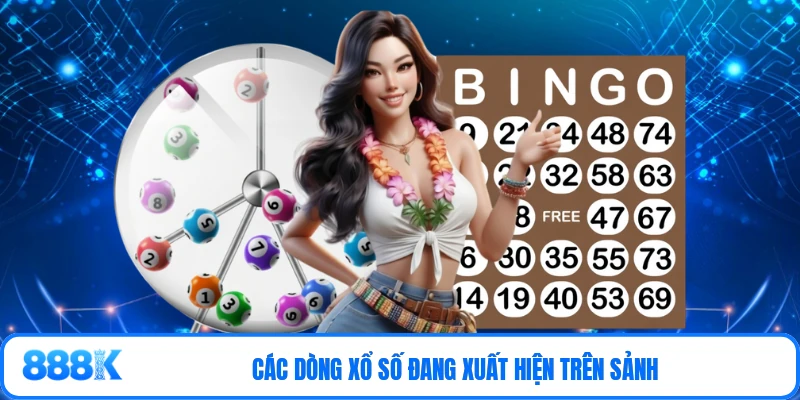 Các dòng xổ số đang xuất hiện trên sảnh