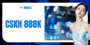 CSKH 888K - Kết Nối 3 Kênh Hỗ Trợ Chuyên Nghiệp 24/7