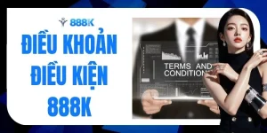 Điều Khoản Điều Kiện 888K Với 4 Nguyên Tắc Bảo Mật Chuẩn
