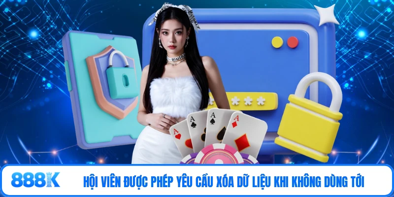 Hội viên được phép yêu cầu xóa dữ liệu khi không dùng tới