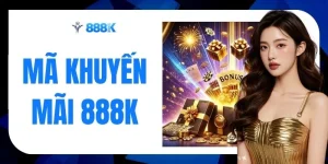 Tổng Hợp Mã Khuyến Mãi 888K - Trở Thành VIP Nhận 38,888K