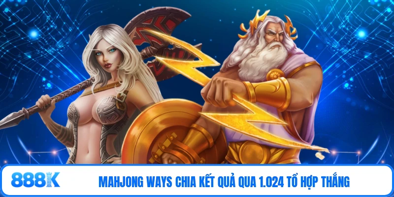 Mahjong Ways chia kết quả qua 1.024 tổ hợp thắng