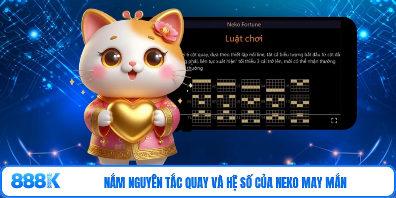 Nắm nguyên tắc quay và hệ số của Neko May Mắn