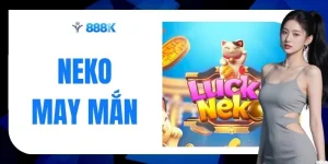 Neko May Mắn - 4 Bí Mật Về Slot Mèo Tài Lộc Đáng Thử