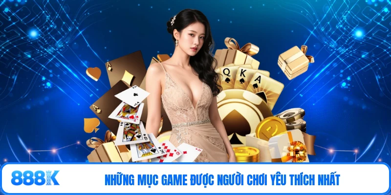 Những mục game được người chơi yêu thích nhất