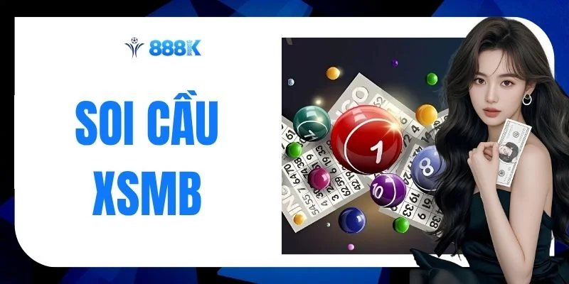 Soi cầu XSMB 888K: 3 Phương Pháp Phân Tích Hiệu Quả 