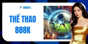 Thể Thao 888K - 500+ Trận Đấu Và Hàng Loạt Kèo Hot
