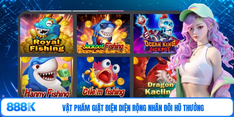 Vật phẩm giật điện diện rộng nhân đôi hũ thưởng