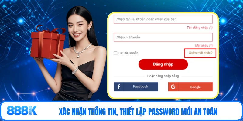 Xác nhận thông tin, thiết lập password mới an toàn